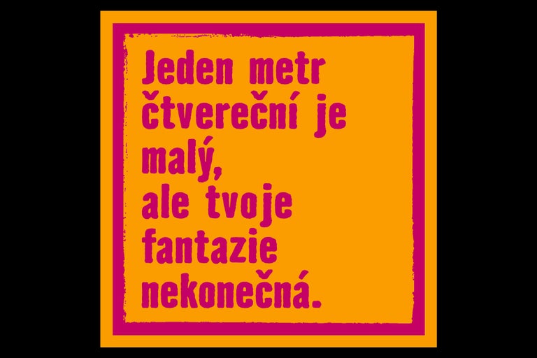 Jeden metr čtvereční je malý, ale tvoje fantazie nekonečná.