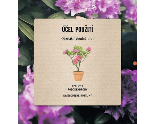 Účel použití: Zvláště vhodné pro azalky a rododendrony, kyselomilné rostliny.
