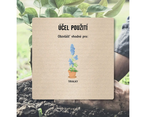 Účel použití: Zvláště vhodné pro trvalky