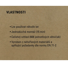 Vlastnosti: Lze používat několik let, jednoduchá montáž (15 minut), celistvý vzhled (608 jednotlivých větviček), vyrobeno z nehořlavých materiálů a splňuje požadavky dle normy EN 71-2.