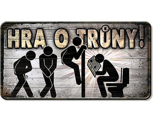 Plechová cedule Hra O Truny s piktogramy znázorňujícími návštěvu toalety