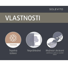 Vlastnosti produktu SoleVito: tepelná izolace, neprůhledné, možnost zkrácení