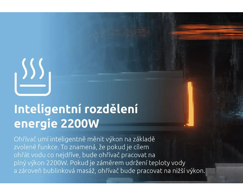 Inteligentní rozdělení energie 2200 Wattů pro efektivní ohřev a bublinkovou masáž.