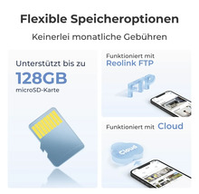 Flexibilní možnosti ukládání bez měsíčních poplatků: podporuje až 128 Gigabyte microSD kartu, Reolink FTP a cloudové úložiště.