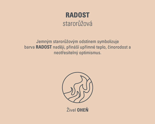 Vlastnosti barvy RADOST: naděje, teplo, aktivita a optimismus. Živel oheň.