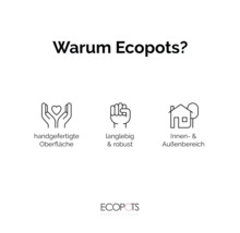 Zobrazení vlastností Ecopots: Ručně vyráběný povrch, odolný a robustní, pro vnitřní i venkovní použití