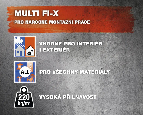 Multi Fi-X vhodné pro interiéry i exteriéry, všechny materiály, vysoká přilnavost.