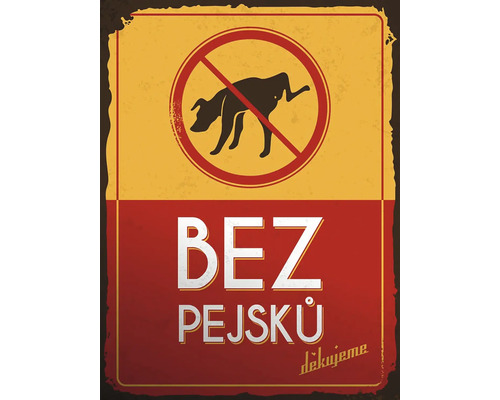 Plechová cedule ve vintage stylu se symbolem zákazu vstupu psů a textem Bez pejsků děkujeme.