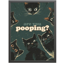 Rámovaný plakát s černým rámem, ilustracemi černých koček a textem are you pooping?