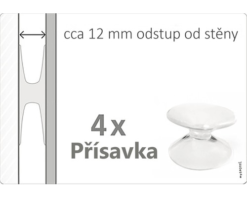 Čtyři přísavky s odstupem od stěny přibližně 12 milimetrů
